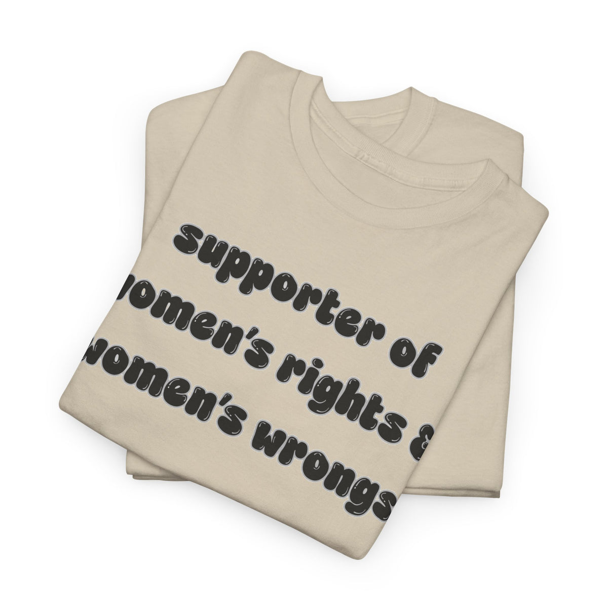 'Supporter Of Women's Rights & Women's Wrongs' Unisex Cotton Tee