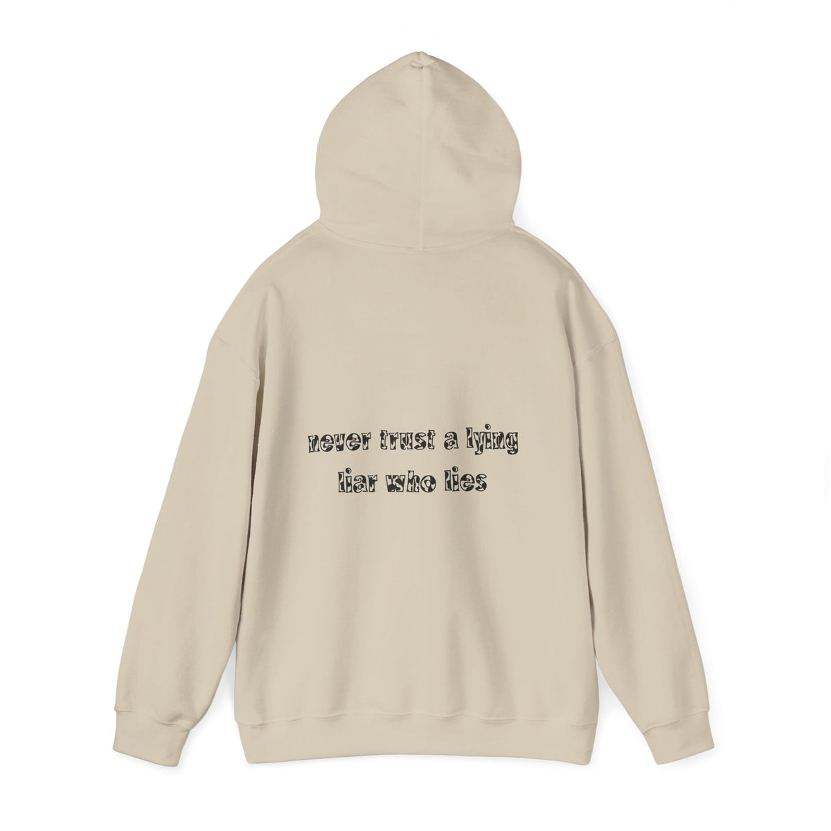 'Never Trust A Lying Liar Who Lies' Hooded Sweater