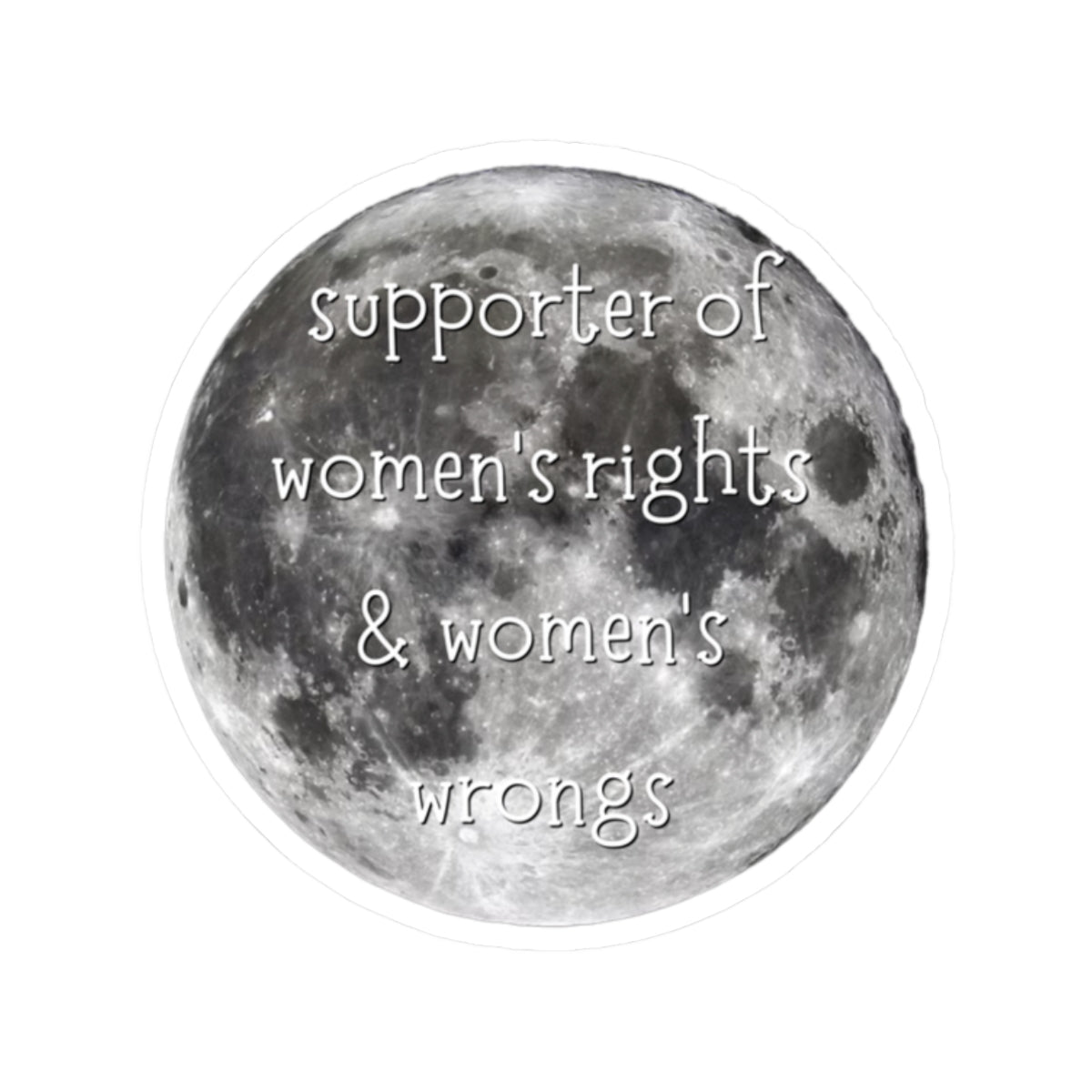 Support of Women's Rights & Women's Wrongs Sticker