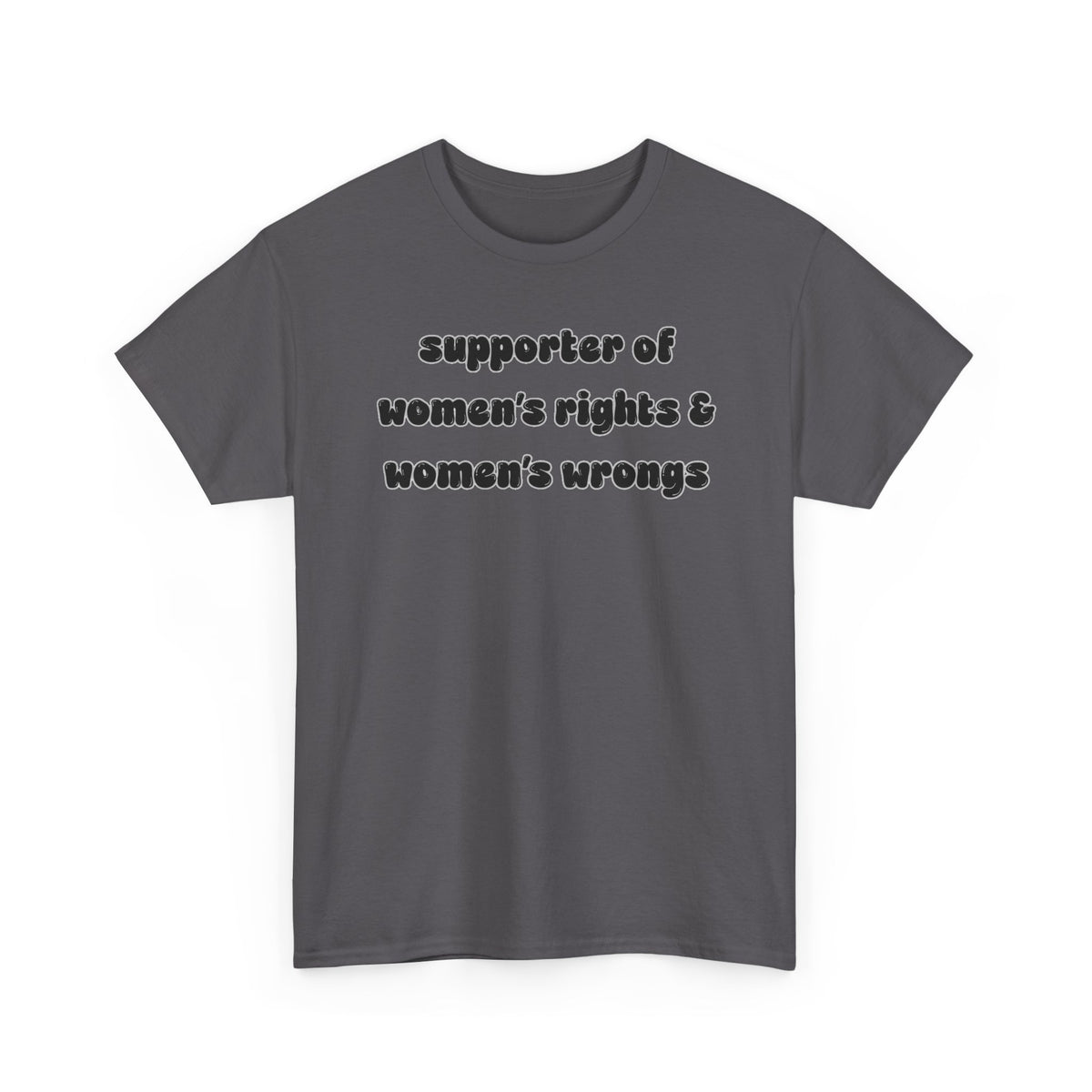 'Supporter Of Women's Rights & Women's Wrongs' Unisex Cotton Tee
