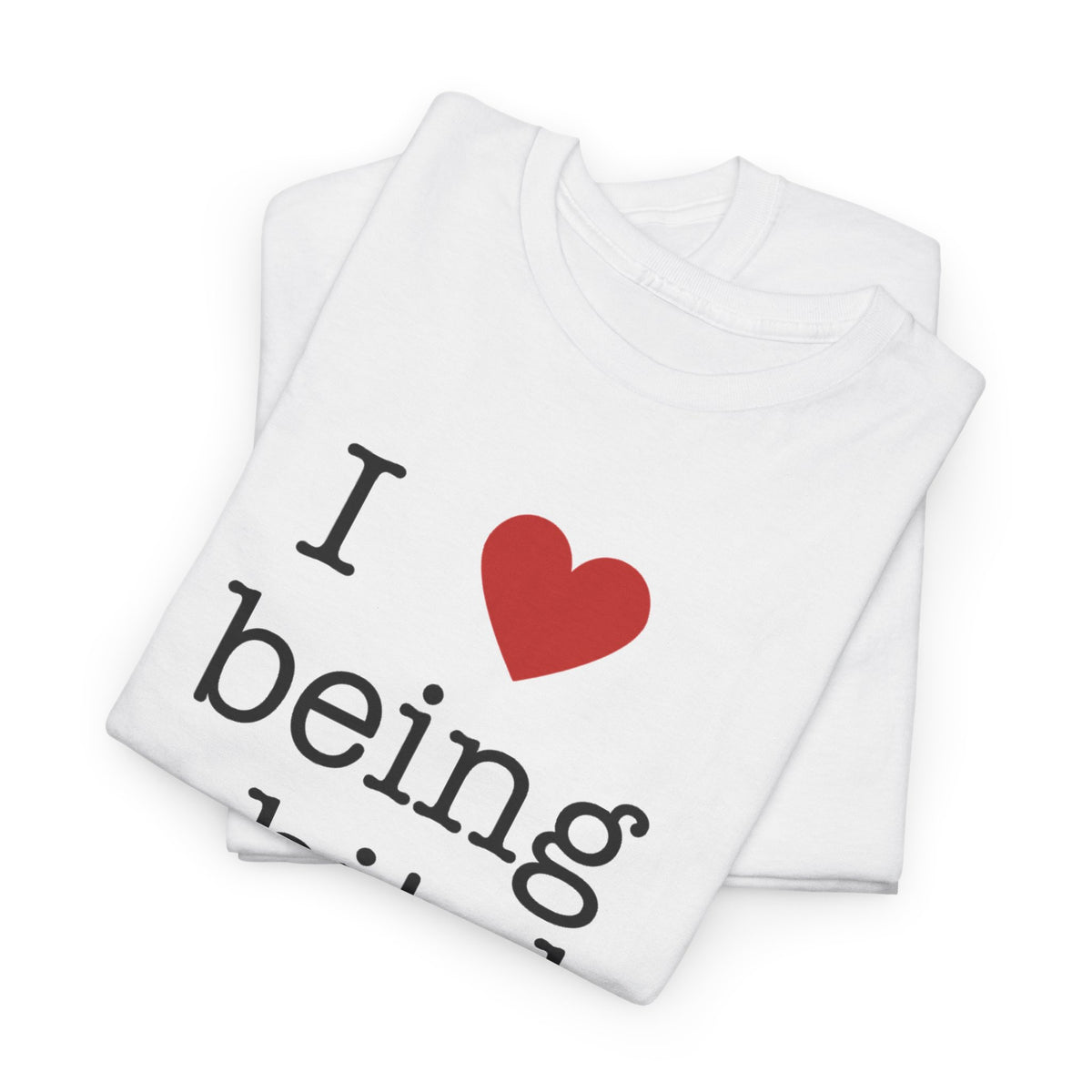 'I Love Being a Bitch' Unisex Cotton Tee