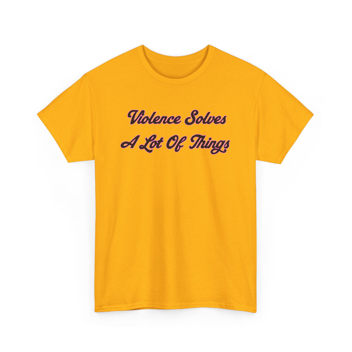 'Violence Solves A Lot Of Things' Unisex Cotton Tee