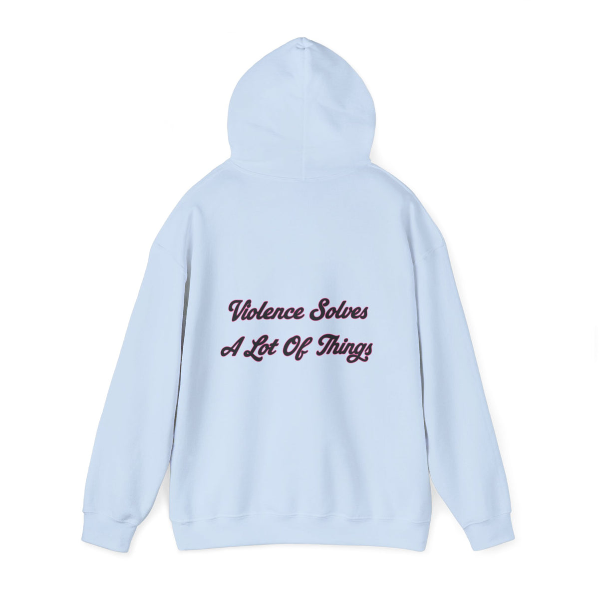 'Violence Solves A Lot' Hooded Sweater