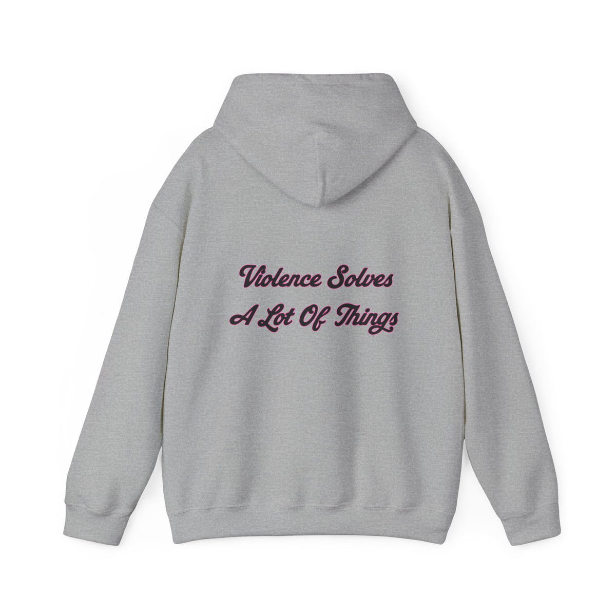 'Violence Solves A Lot' Hooded Sweater