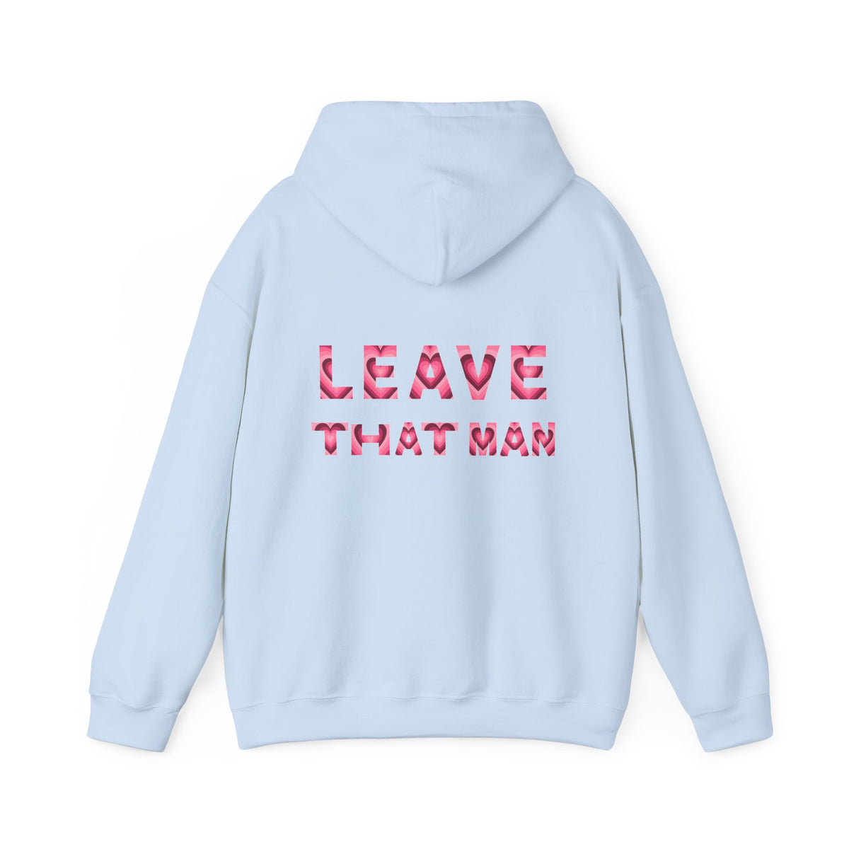 Heart Print 'Leave That Man' Hooded Sweater