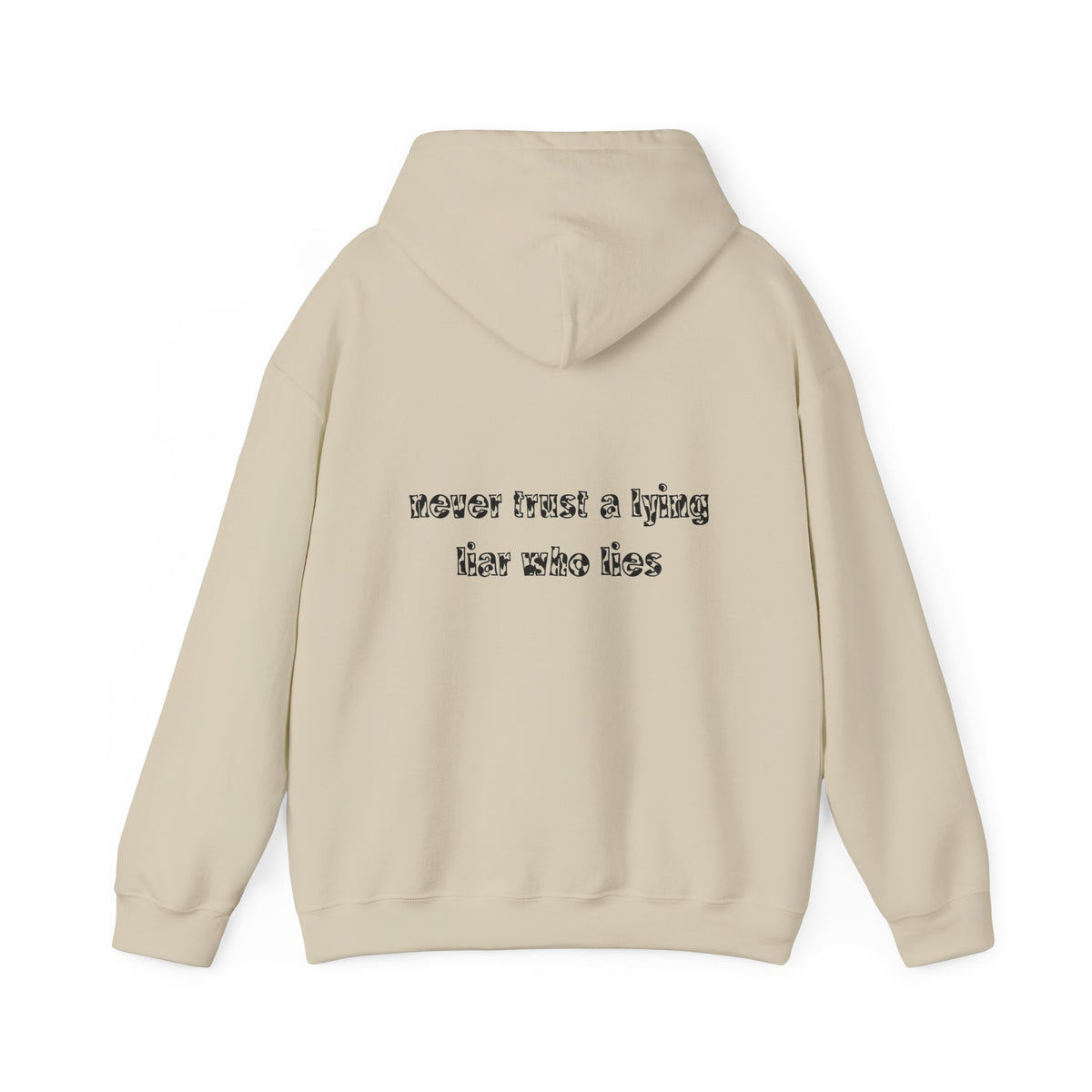 'Never Trust A Lying Liar Who Lies' Hooded Sweater