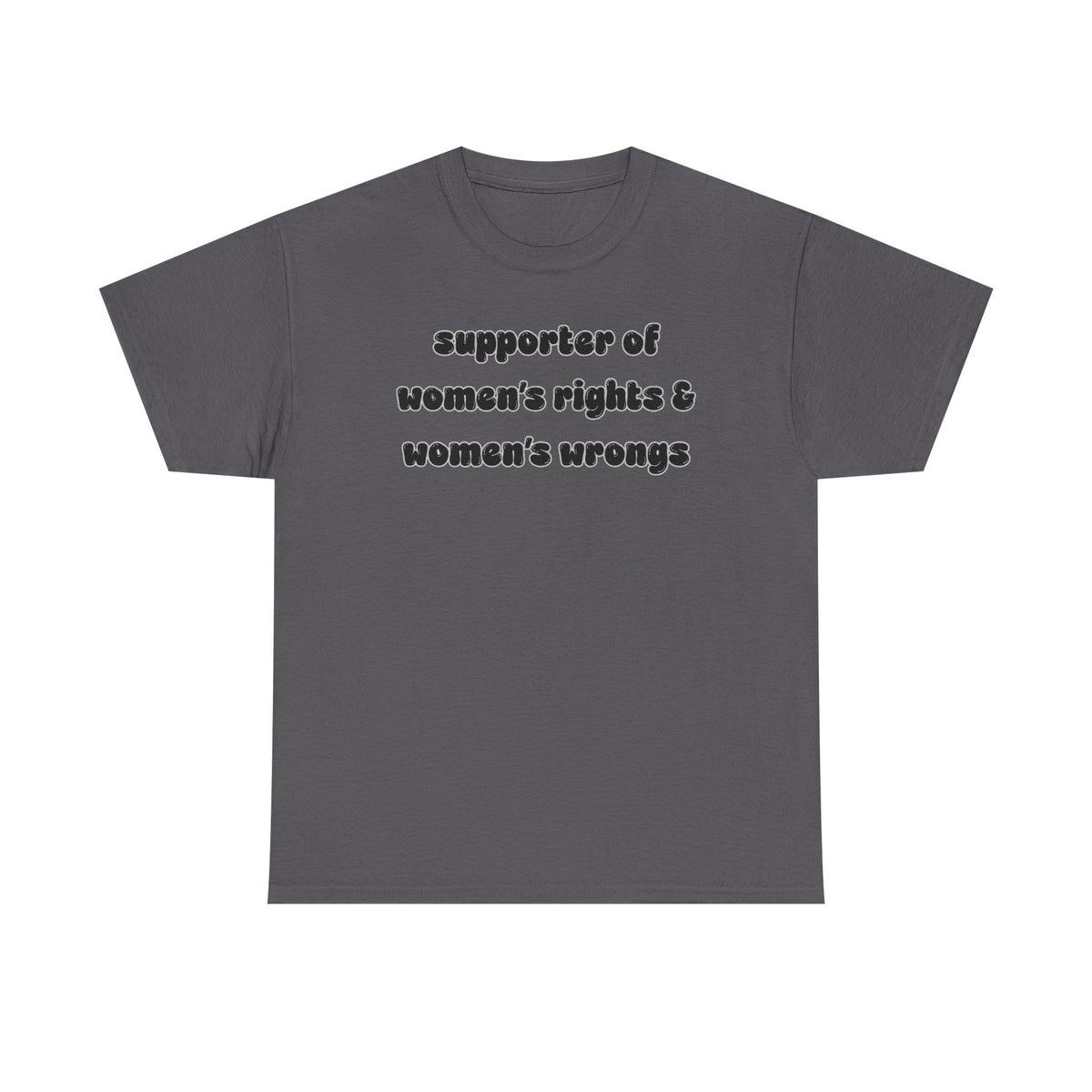 'Supporter Of Women's Rights & Women's Wrongs' Unisex Cotton Tee