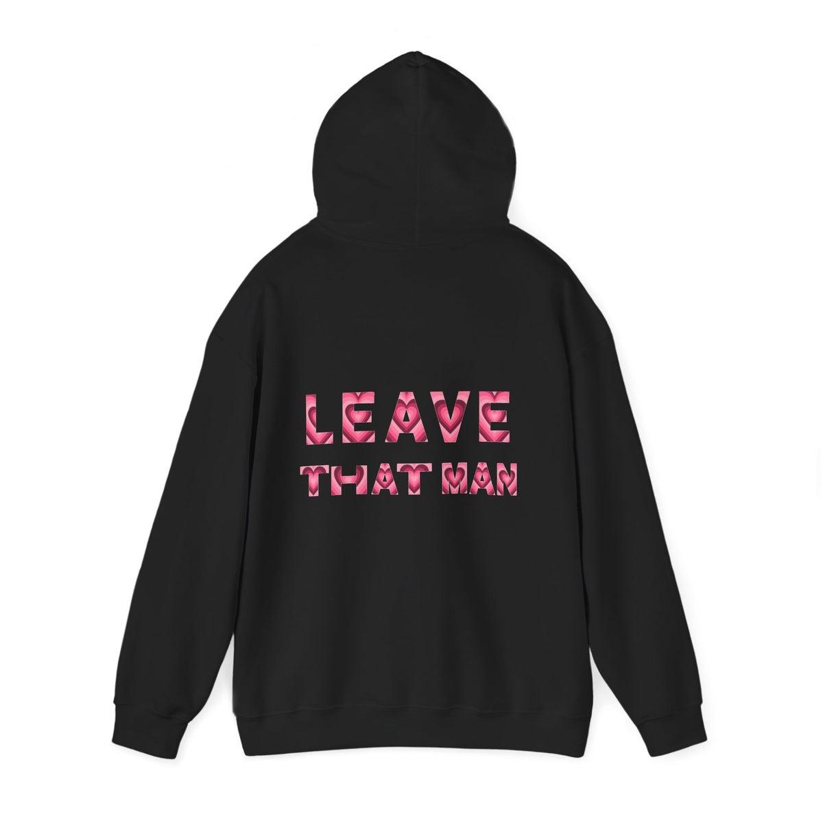 Heart Print 'Leave That Man' Hooded Sweater