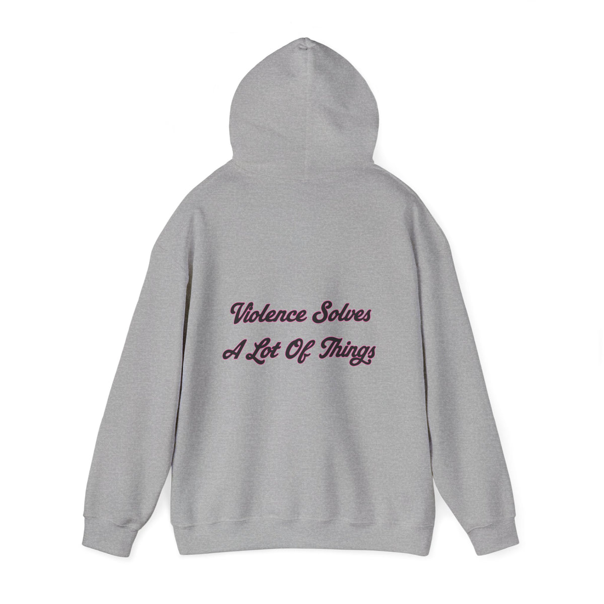 'Violence Solves A Lot' Hooded Sweater