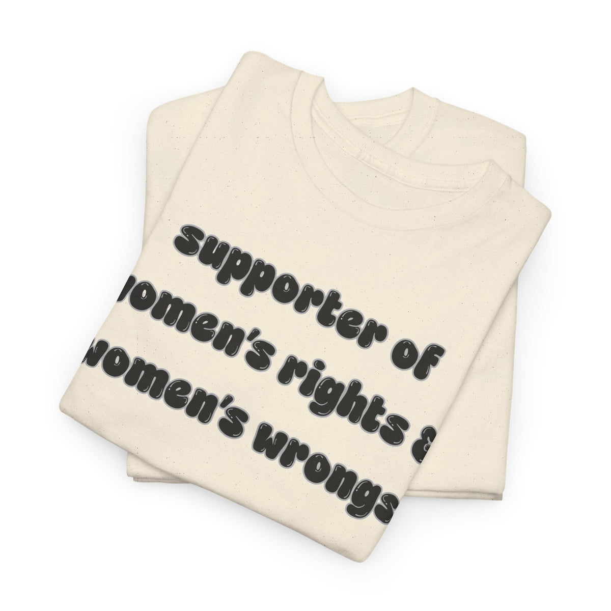 'Supporter Of Women's Rights & Women's Wrongs' Unisex Cotton Tee