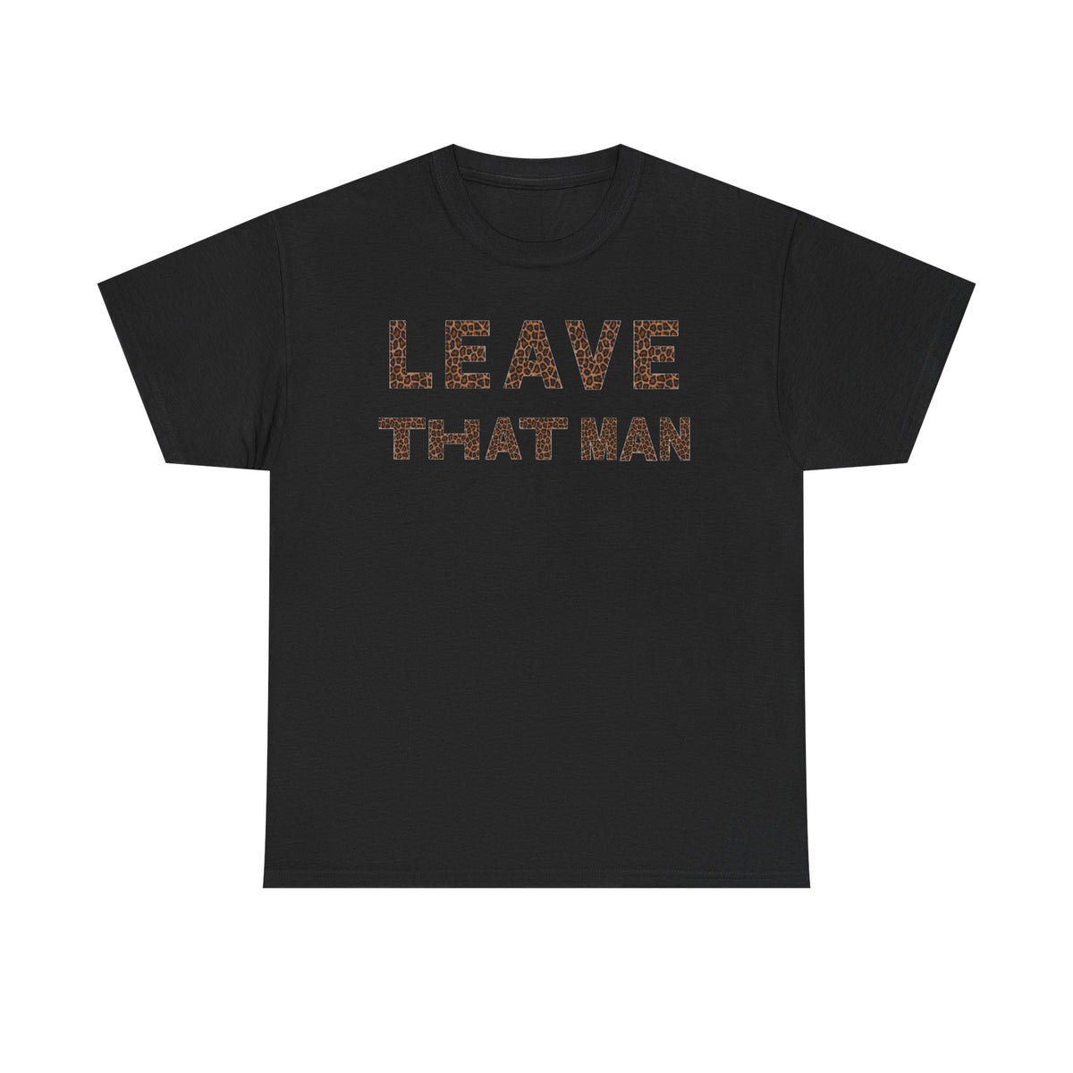 Leopard Print 'Leave That Man' Unisex Cotton Tee