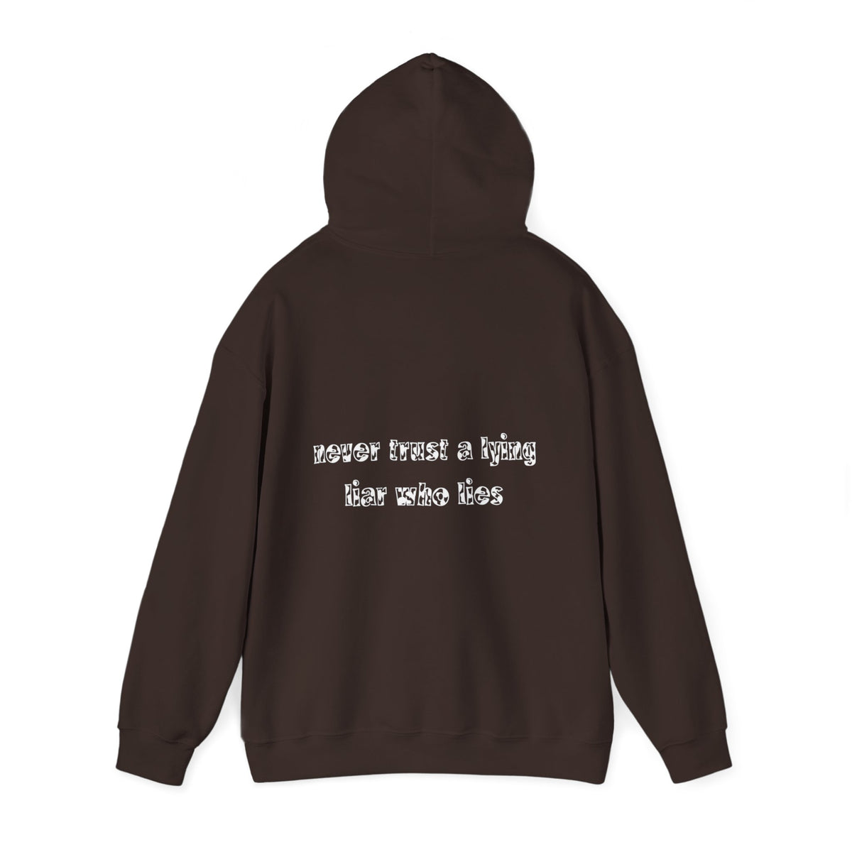 'Never Trust A Lying Liar Who Lies' Hooded Sweater