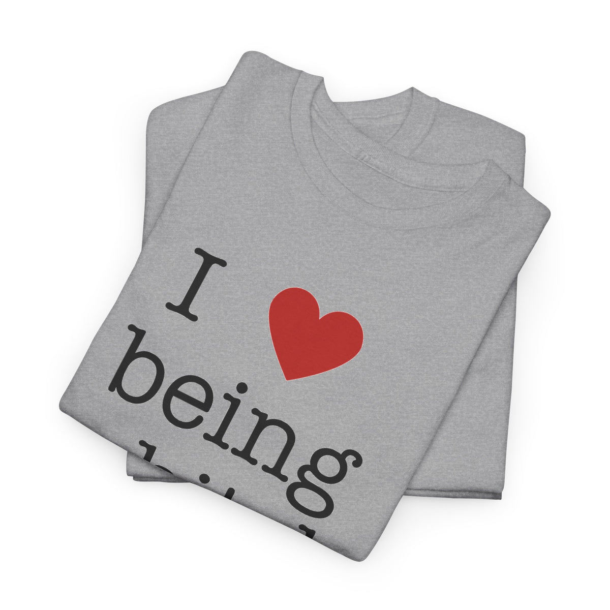 'I Love Being a Bitch' Unisex Cotton Tee