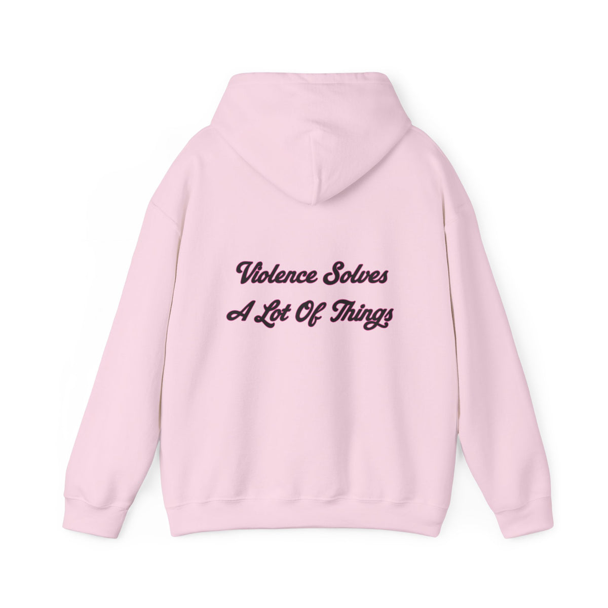 'Violence Solves A Lot' Hooded Sweater