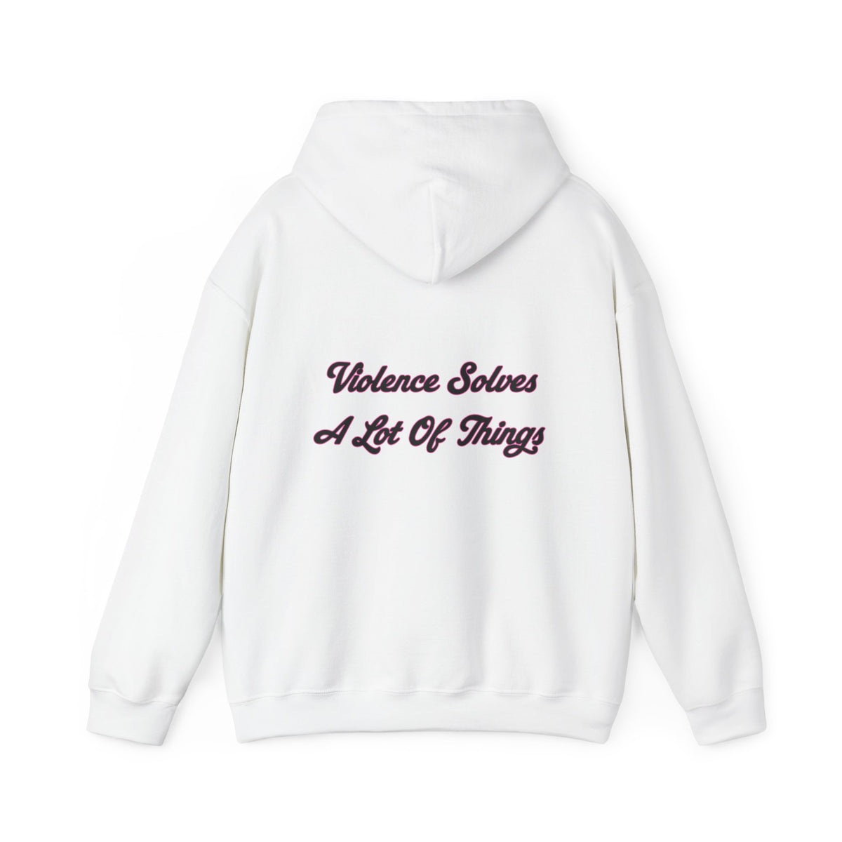 'Violence Solves A Lot' Hooded Sweater