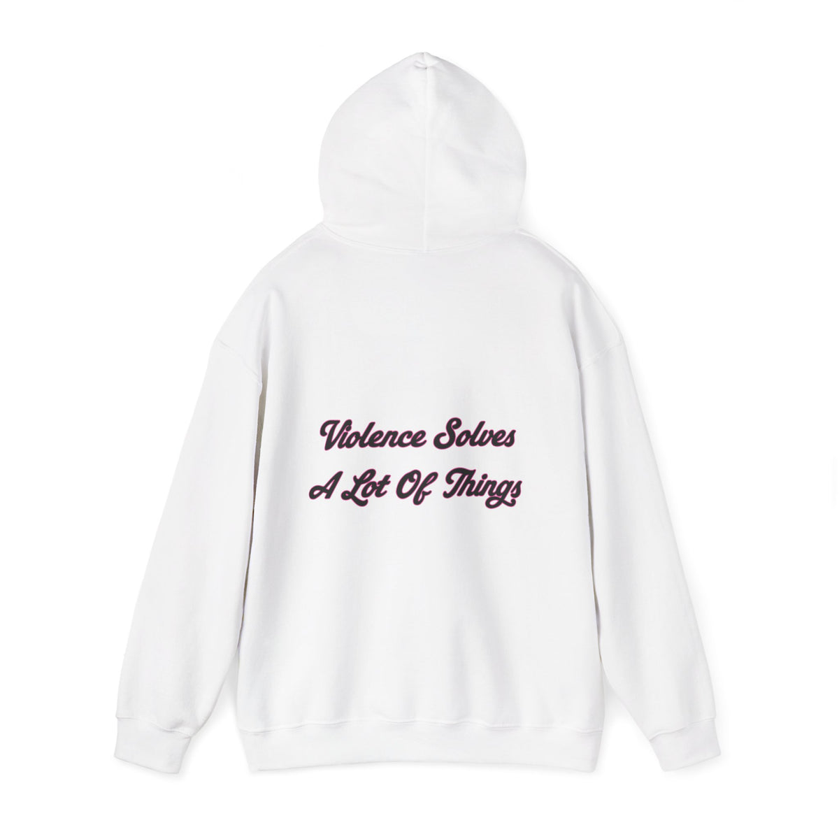 'Violence Solves A Lot' Hooded Sweater