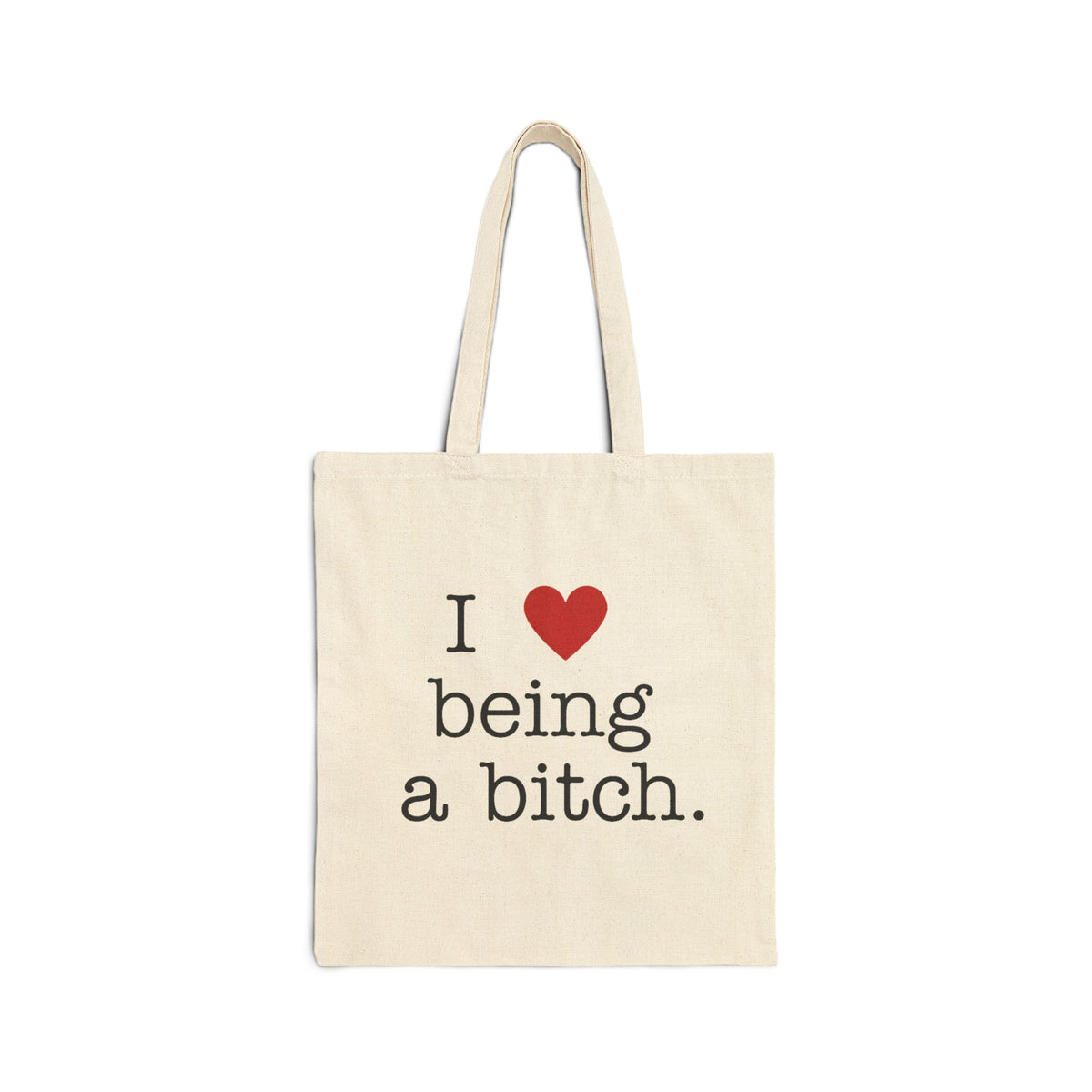 'I Love Being a Bitch' Cotton Tote Bag