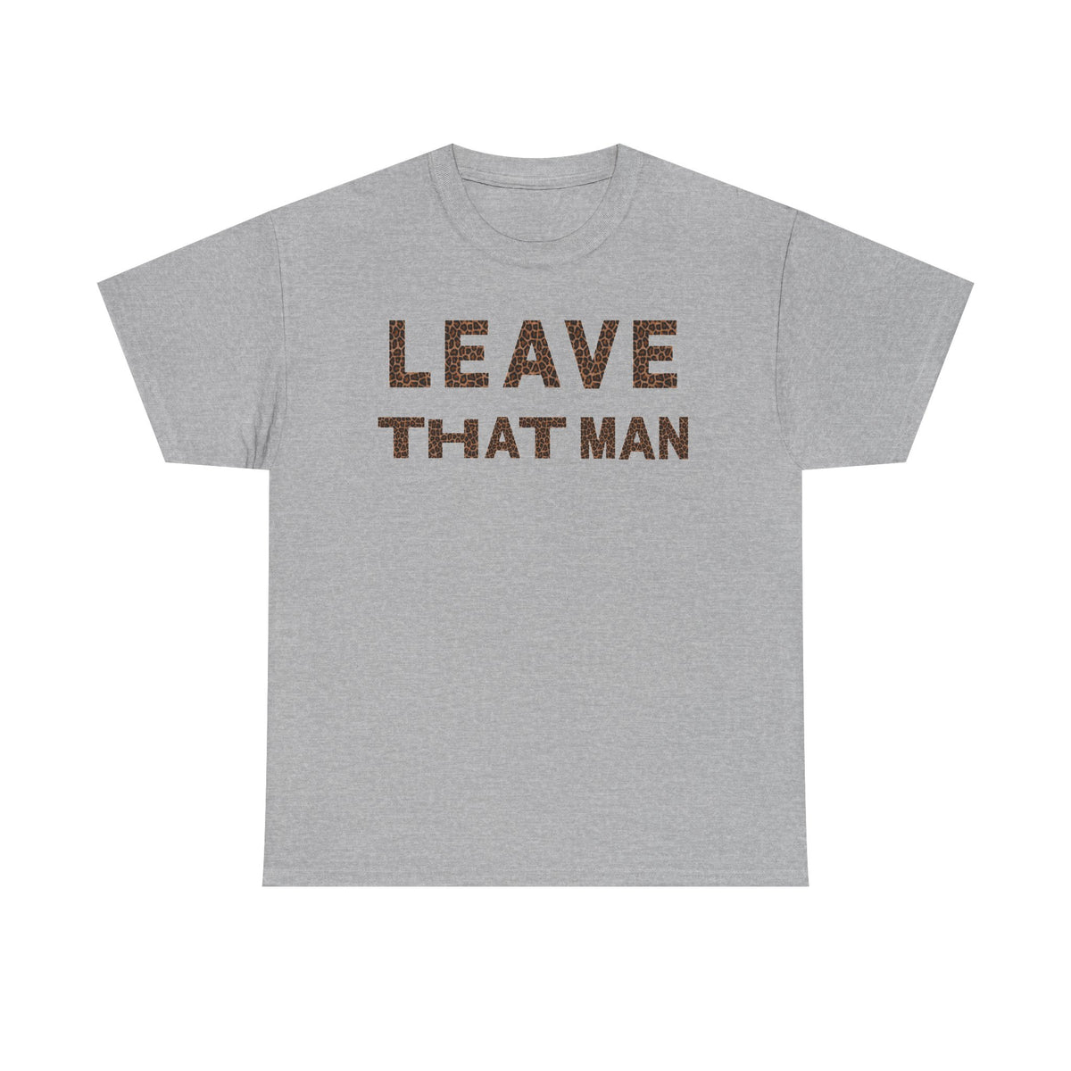 Leopard Print 'Leave That Man' Unisex Cotton Tee