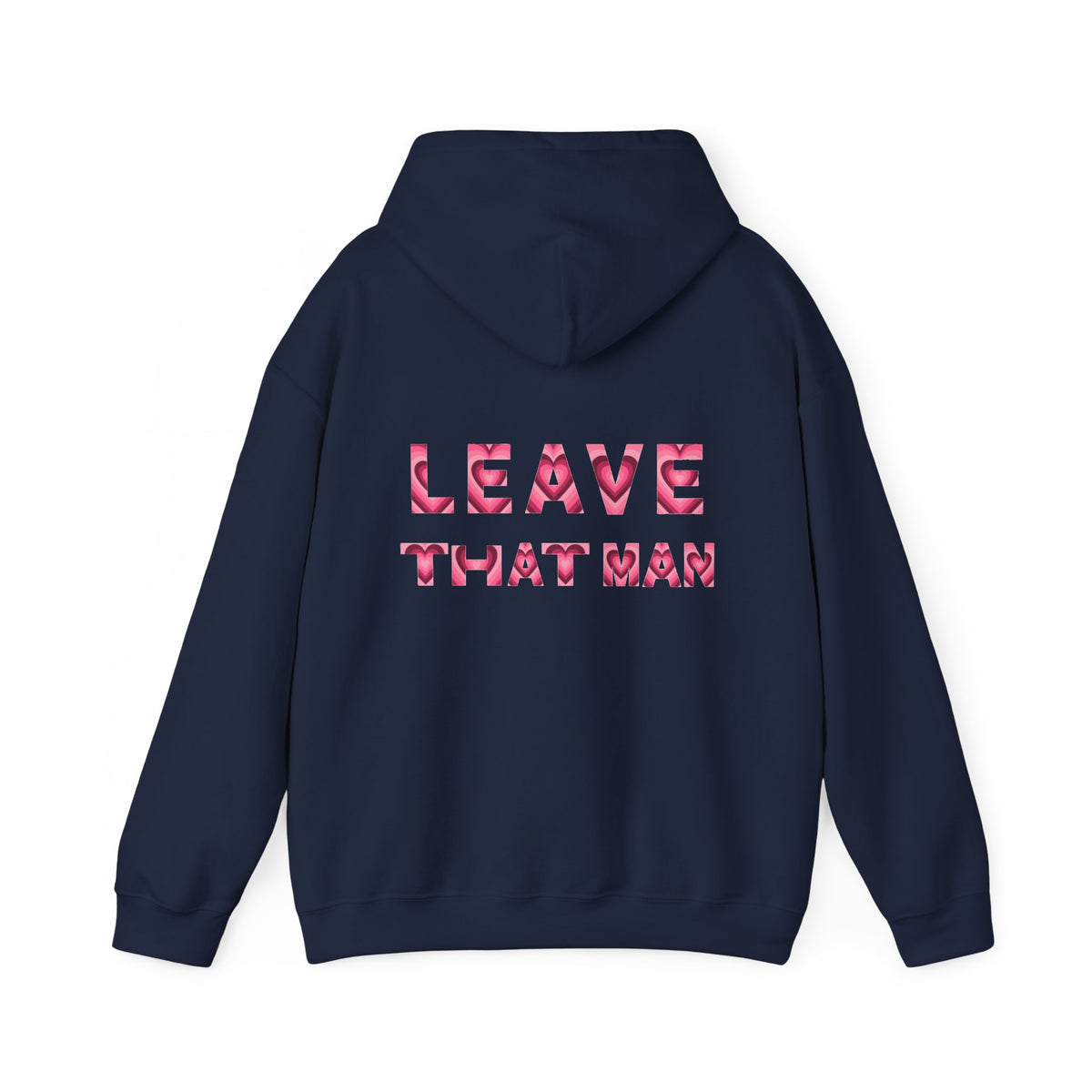 Heart Print 'Leave That Man' Hooded Sweater