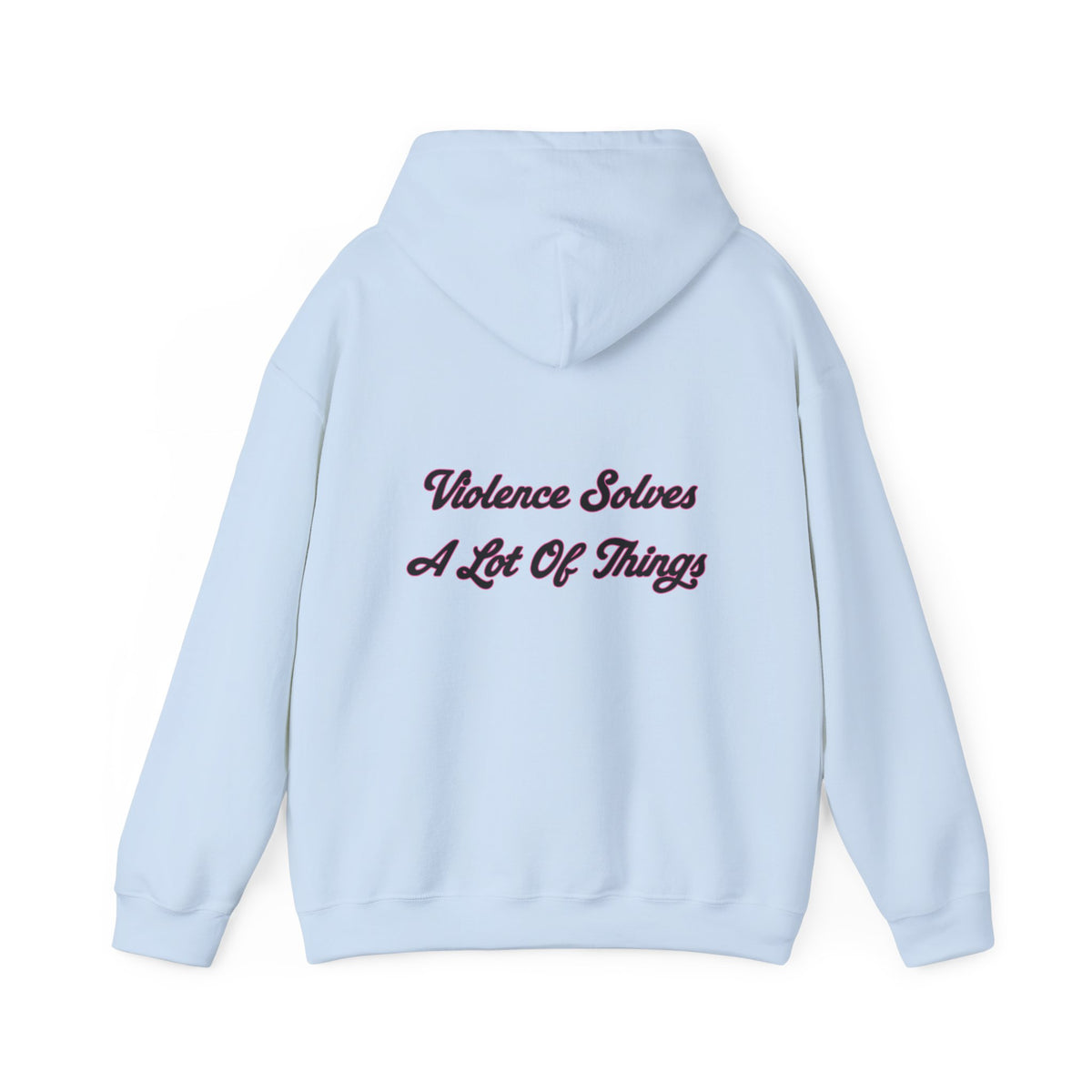 'Violence Solves A Lot' Hooded Sweater