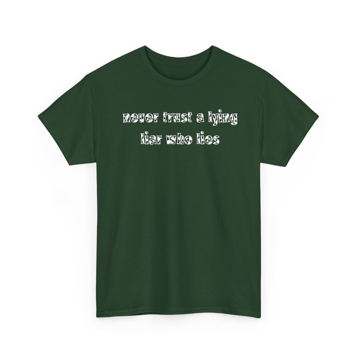 'Never Trust A Lying Liar Who Lies' Unisex Cotton Tee