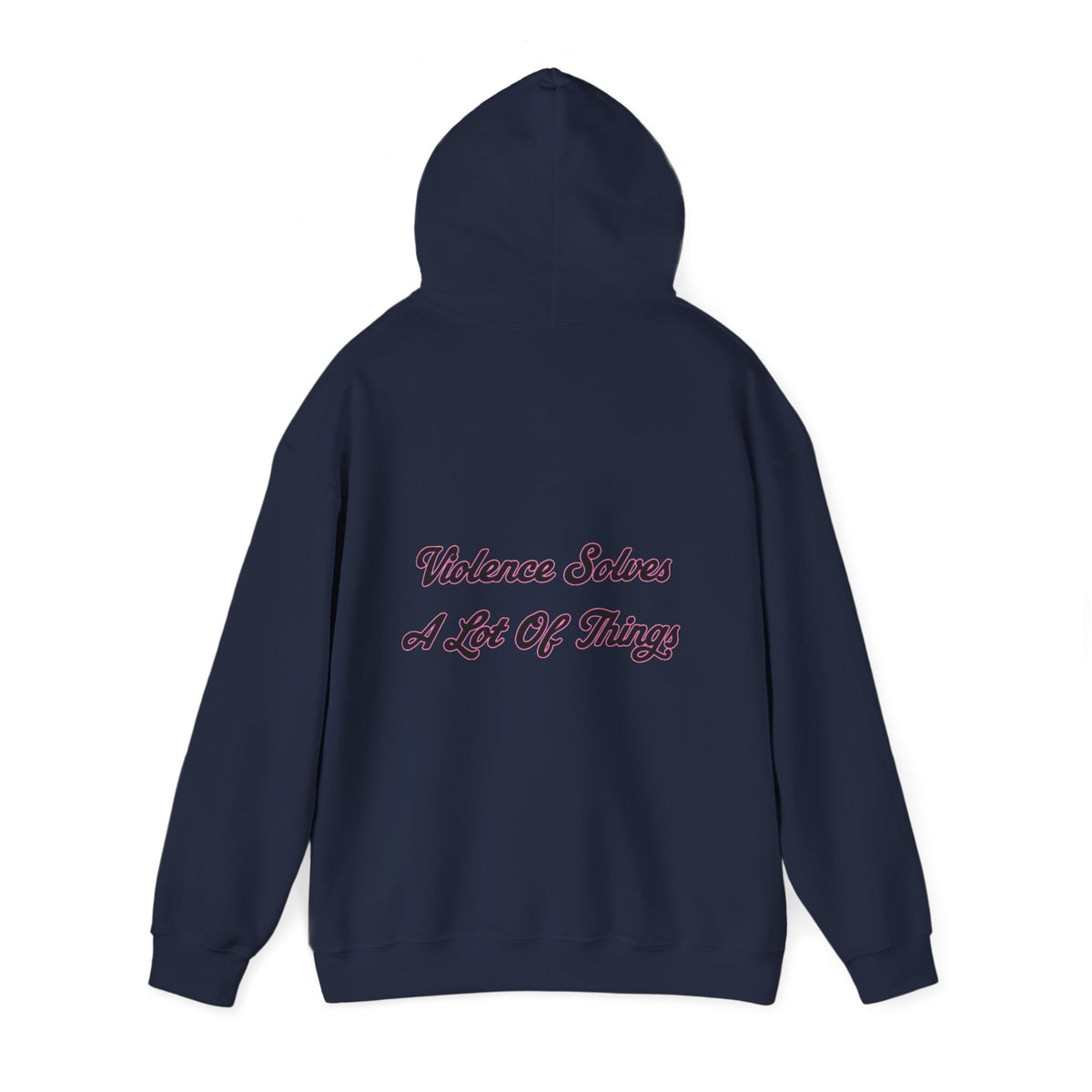 'Violence Solves A Lot' Hooded Sweater
