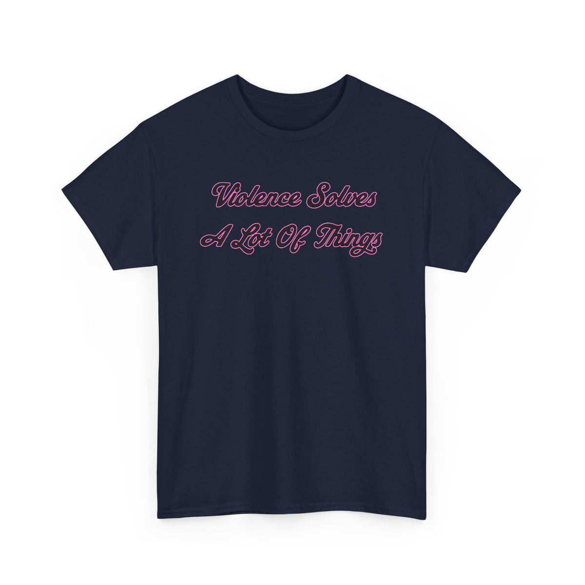 'Violence Solves A Lot Of Things' Unisex Cotton Tee
