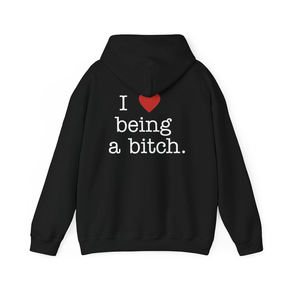 'I Love Being a Bitch' Classic Hooded Sweater