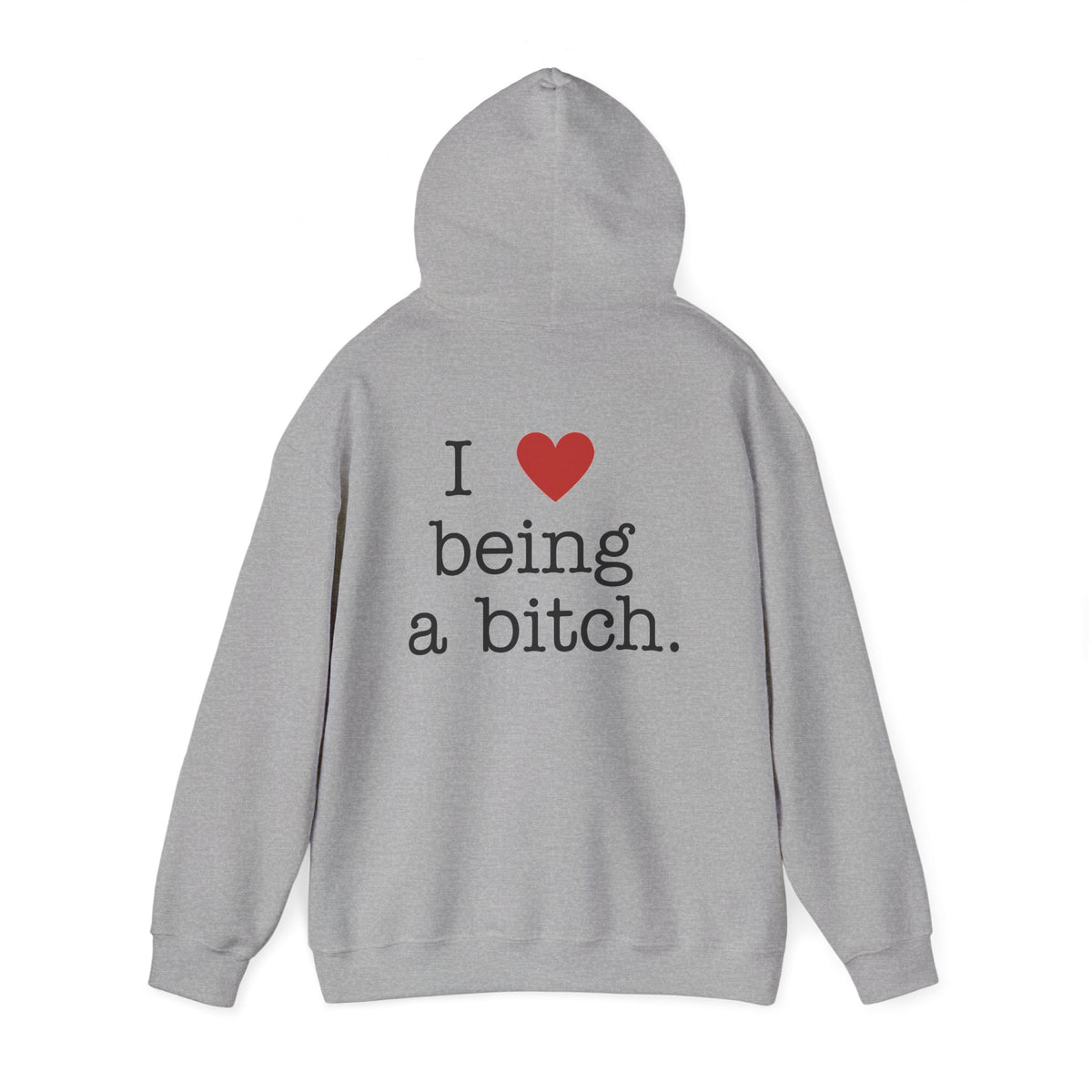 'I Love Being a Bitch' Classic Hooded Sweater