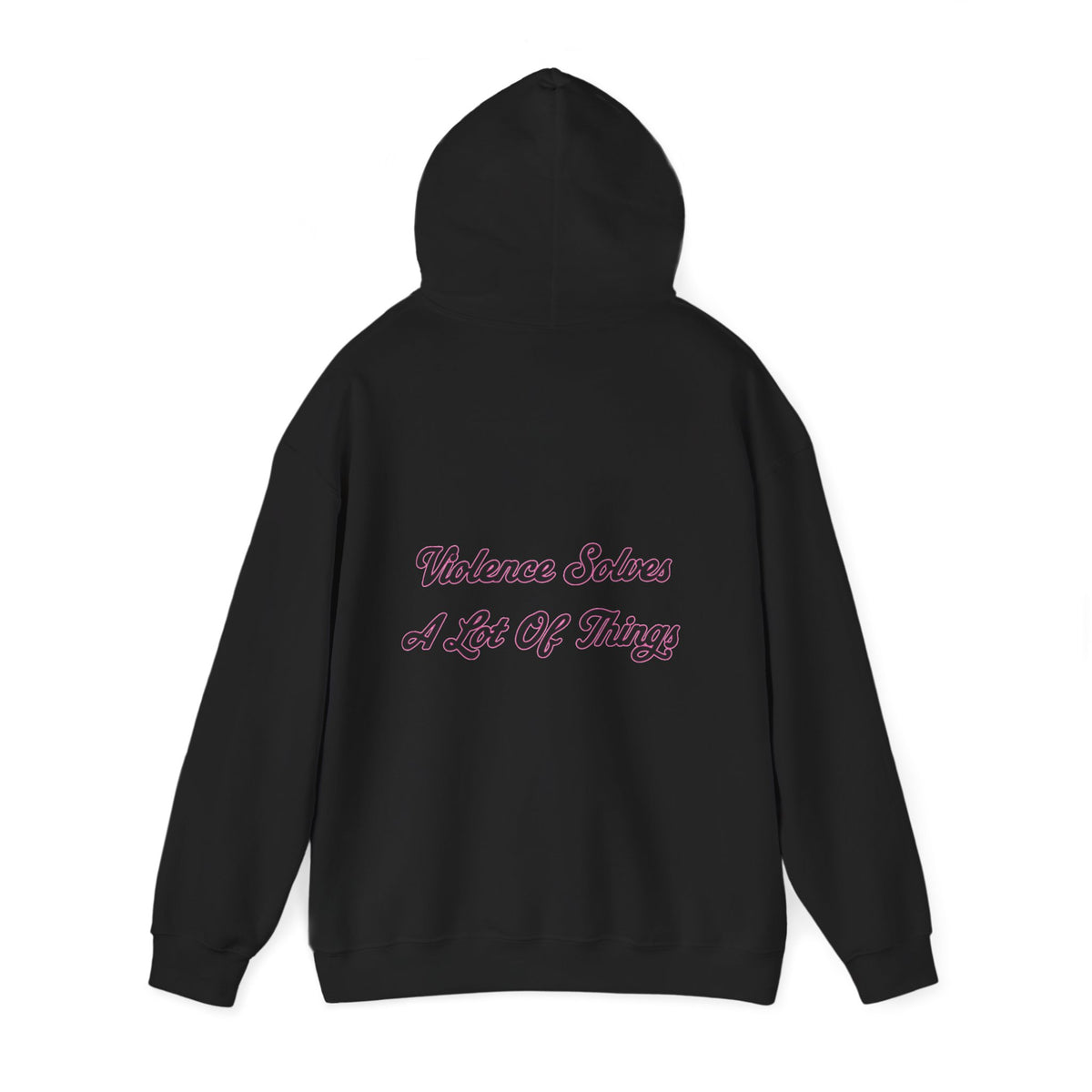 'Violence Solves A Lot' Hooded Sweater