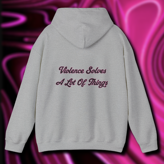 'Violence Solves A Lot' Hooded Sweater