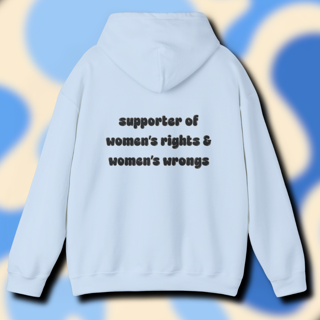 'Supporter Of Women's Rights & Women's Wrongs' Hooded Sweater
