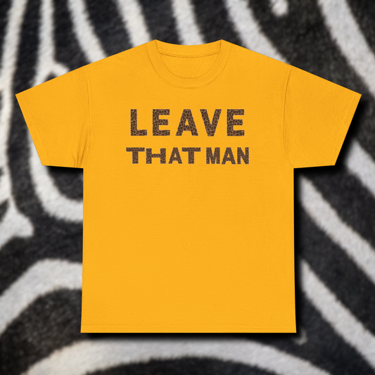 Leopard Print 'Leave That Man' Unisex Cotton Tee