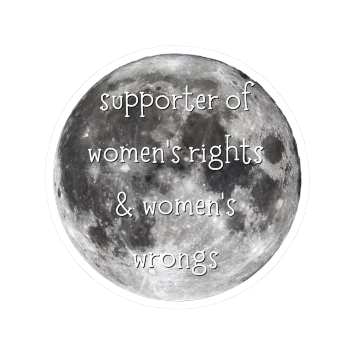 Support of Women's Rights & Women's Wrongs Sticker