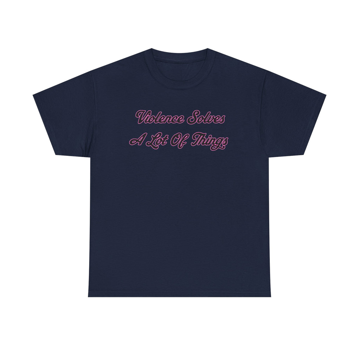 'Violence Solves A Lot Of Things' Unisex Cotton Tee