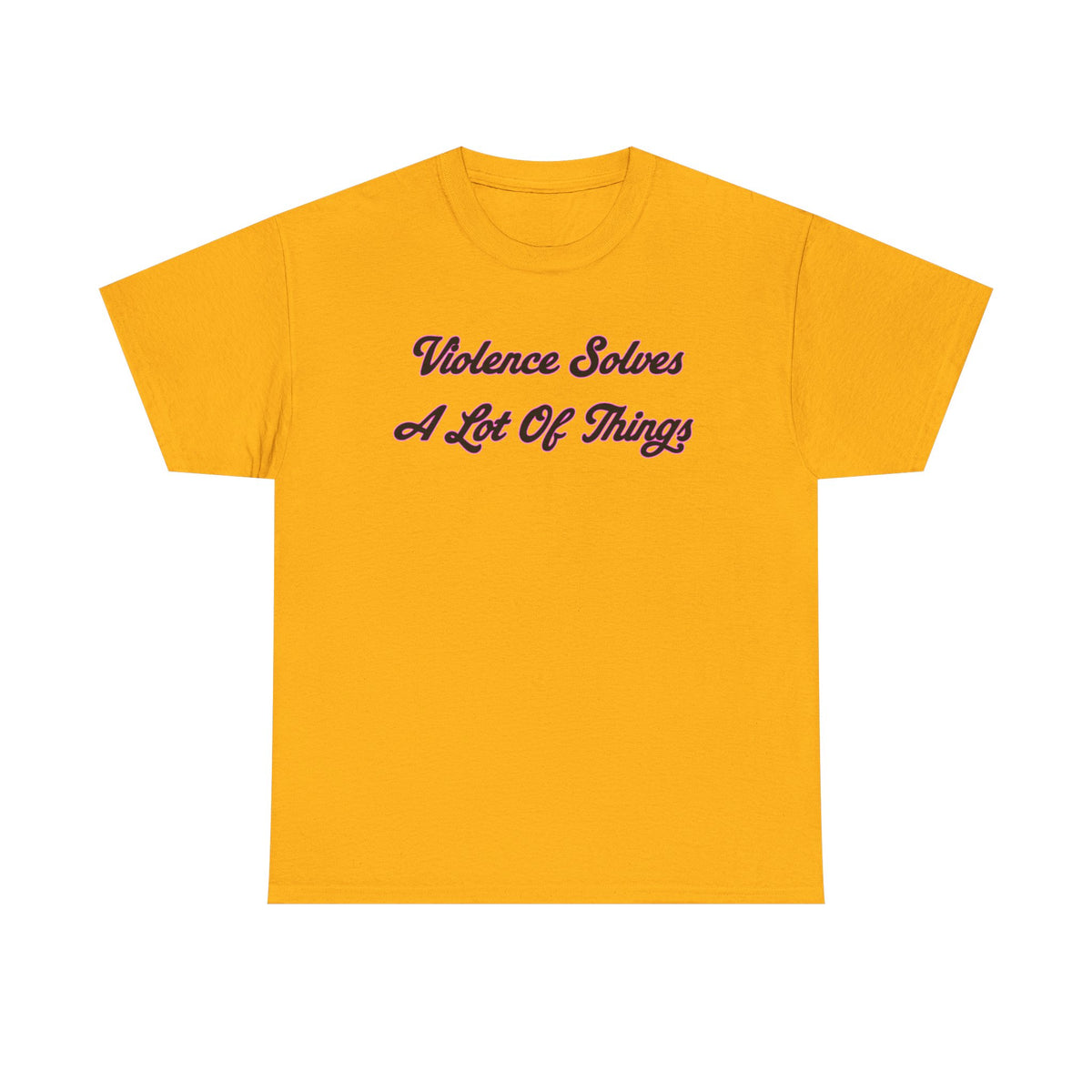 'Violence Solves A Lot Of Things' Unisex Cotton Tee