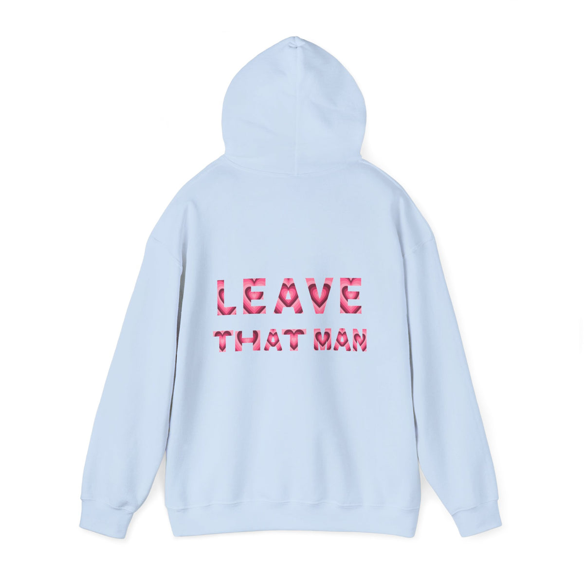 Heart Print 'Leave That Man' Hooded Sweater