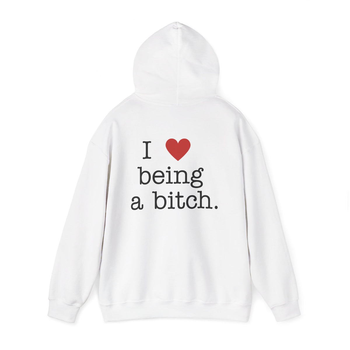 'I Love Being a Bitch' Classic Hooded Sweater