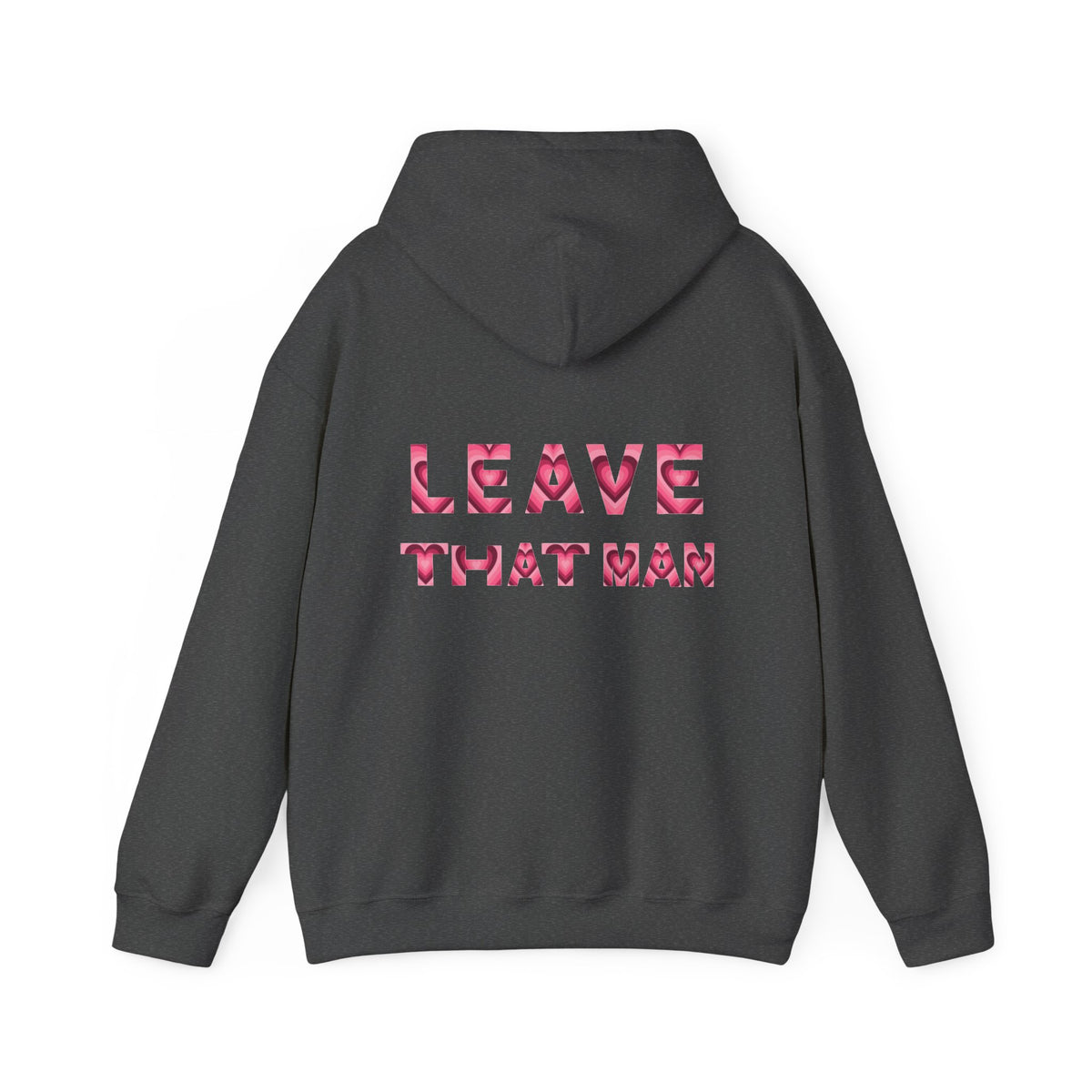 Heart Print 'Leave That Man' Hooded Sweater