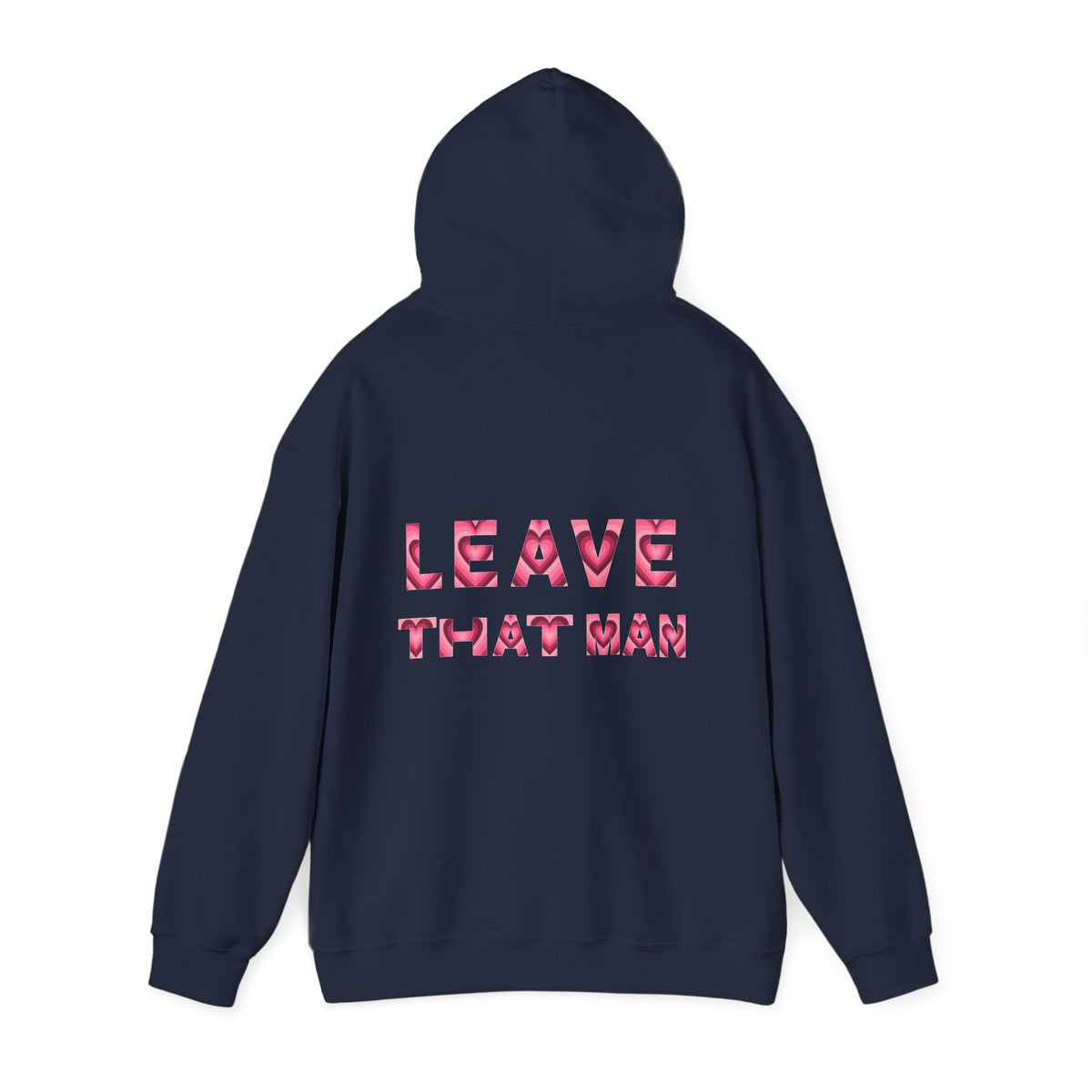 Heart Print 'Leave That Man' Hooded Sweater