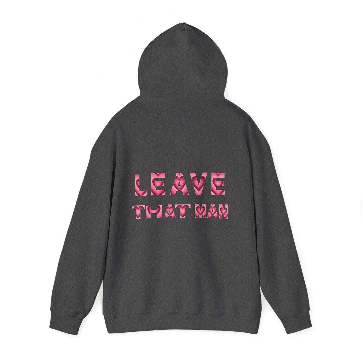Heart Print 'Leave That Man' Hooded Sweater