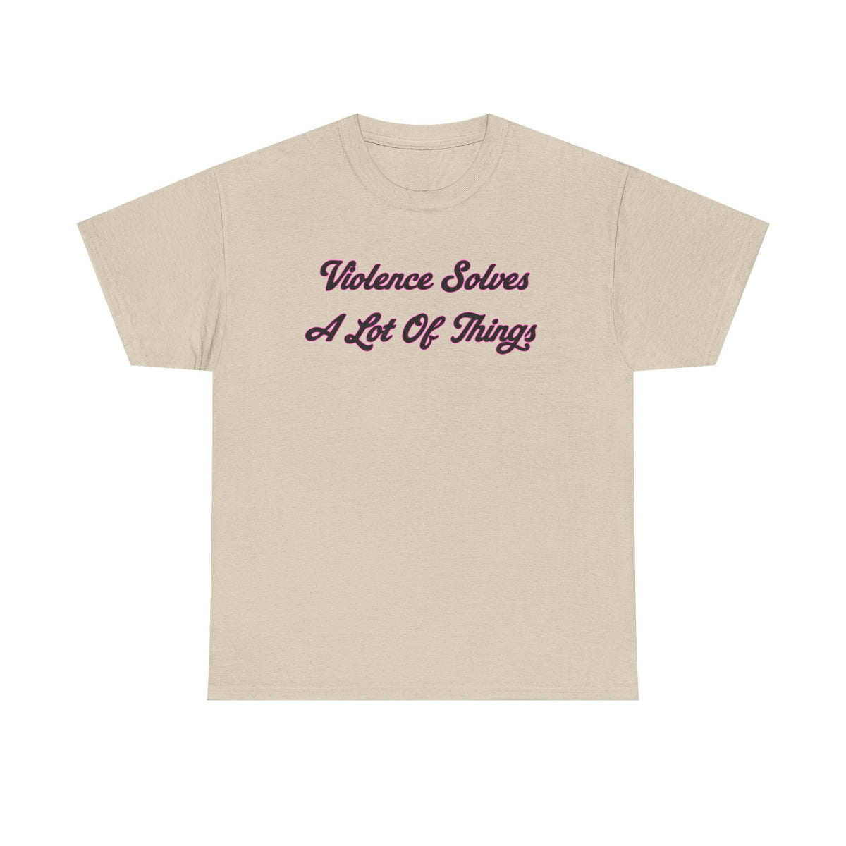 'Violence Solves A Lot Of Things' Unisex Cotton Tee