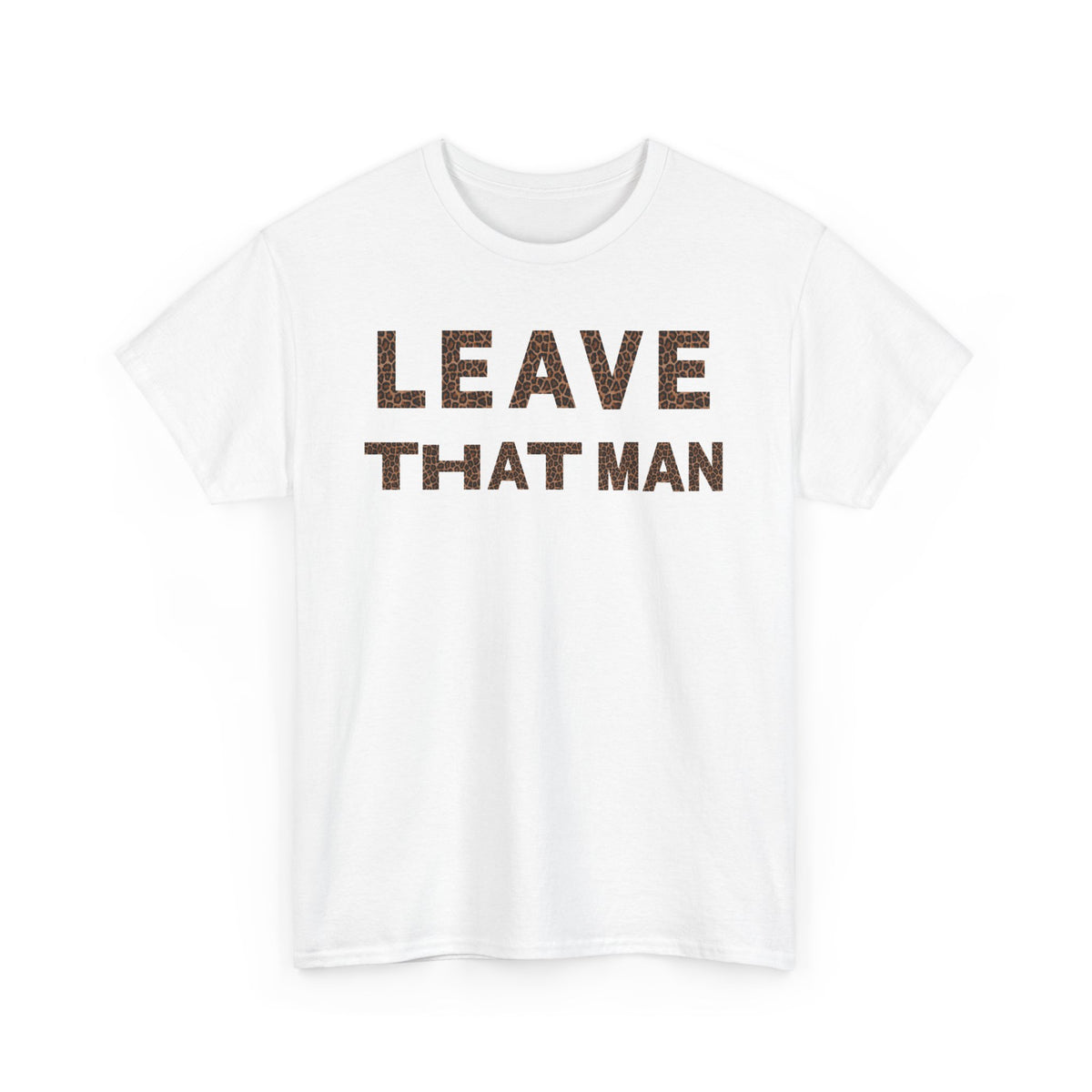 Leopard Print 'Leave That Man' Unisex Cotton Tee