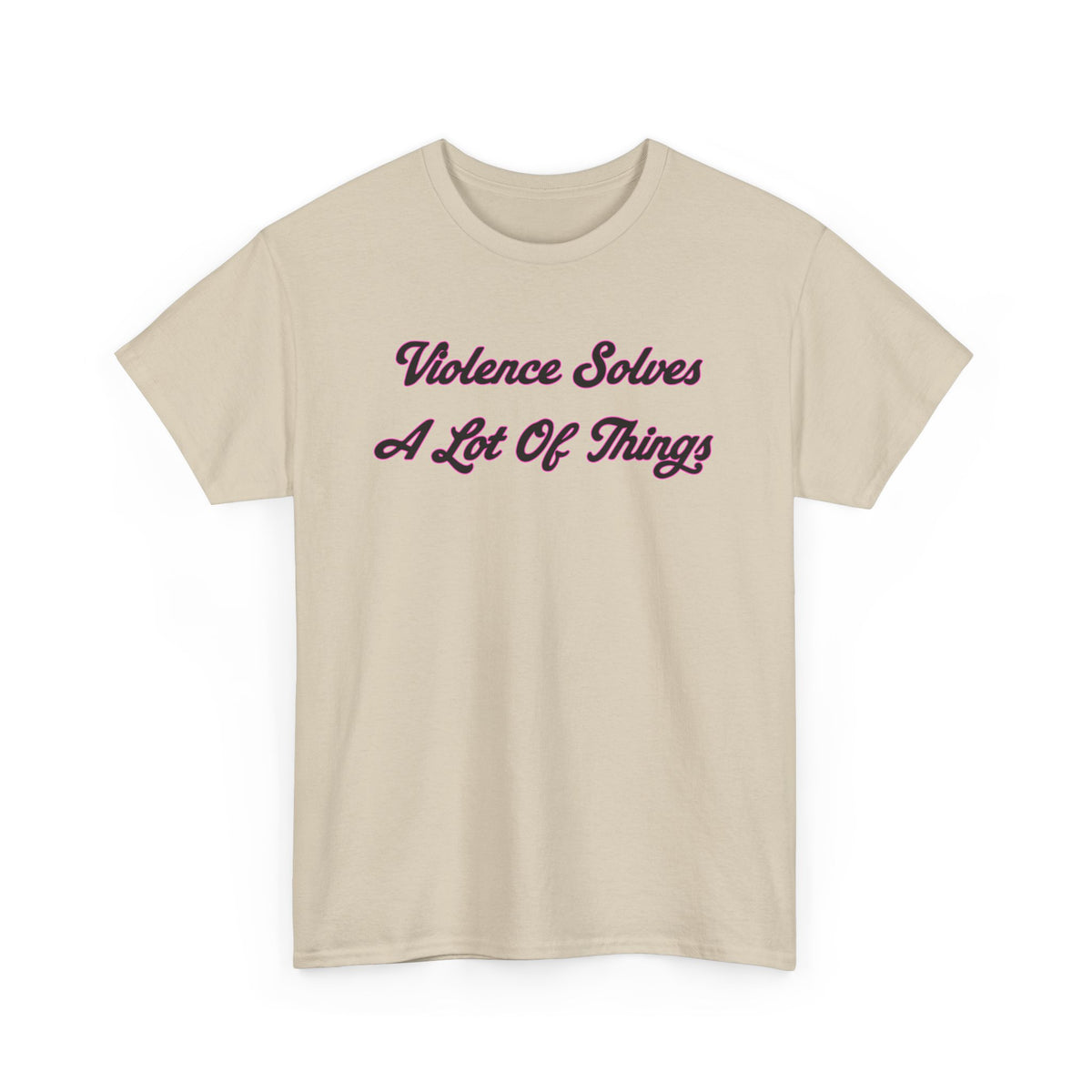 'Violence Solves A Lot Of Things' Unisex Cotton Tee